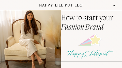 How to Start Your Own Fashion Line with Megha Patil, Fashion Consultant & Founder of Happy Lilliput